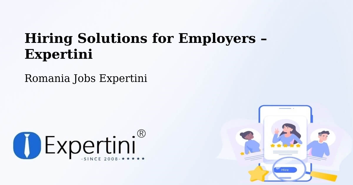 Hiring Solutions for Employers in Turţ - Turţ, Romania Jobs Expertini