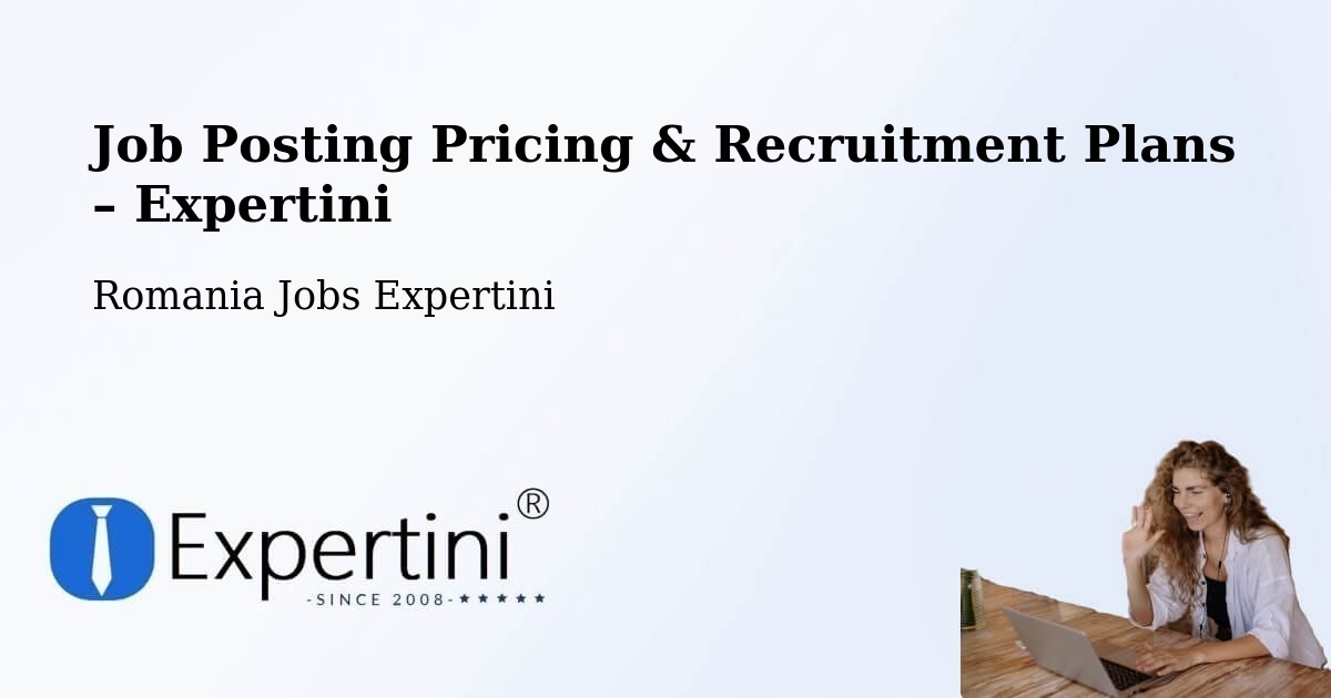 Job Posting Pricing & Recruitment Plans – Turţ - Turţ, Romania Jobs Expertini