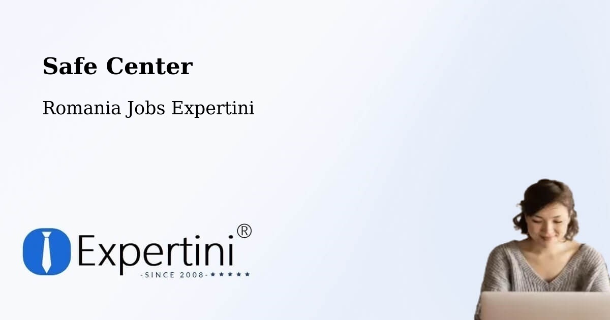 Safety Center – Turţ - Romania Jobs Expertini